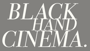 Black Hand Cinema